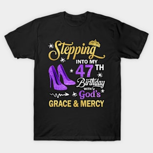 Stepping Into My 47th Birthday With God's Grace & Mercy Bday T-Shirt